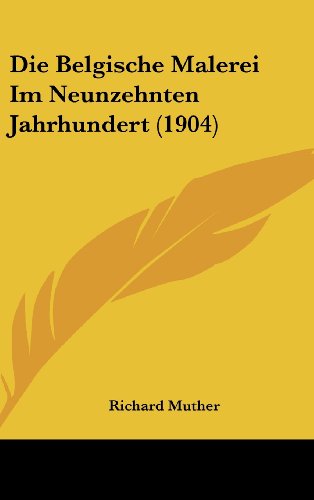 9781160509732: Die Belgische Malerei Im Neunzehnten Jahrhundert (1904)