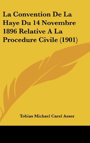 9781160511551: La Convention de La Haye Du 14 Novembre 1896 Relative a la Procedure Civile (1901)