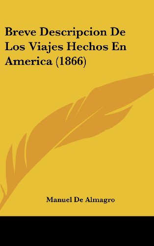 9781160512206: Breve Descripcion De Los Viajes Hechos En America (1866) (Spanish Edition)