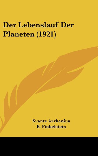 Der Lebenslauf Der Planeten (1921) (German Edition) (9781160514538) by Arrhenius, Svante