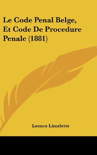 9781160521253: Le Code Penal Belge, Et Code de Procedure Penale (1881)