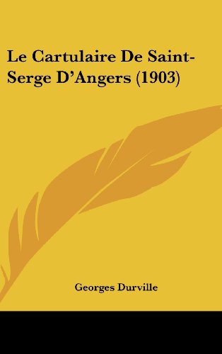9781160545662: Le Cartulaire de Saint-Serge D'Angers (1903)