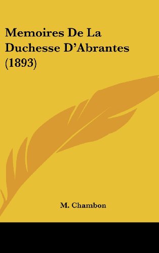 9781160554657: Memoires de La Duchesse D'Abrantes (1893)