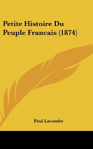 9781160556194: Petite Histoire Du Peuple Francais (1874)