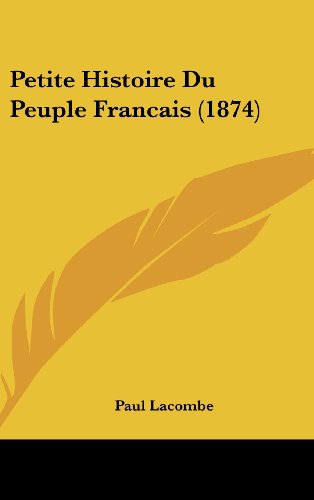 9781160556194: Petite Histoire Du Peuple Francais (1874) (French Edition)