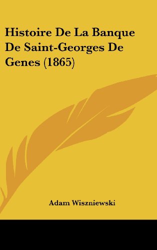 9781160565110: Histoire de La Banque de Saint-Georges de Genes (1865)