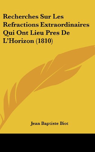 9781160571357: Recherches Sur Les Refractions Extraordinaires Qui Ont Lieu Pres de L'Horizon (1810)