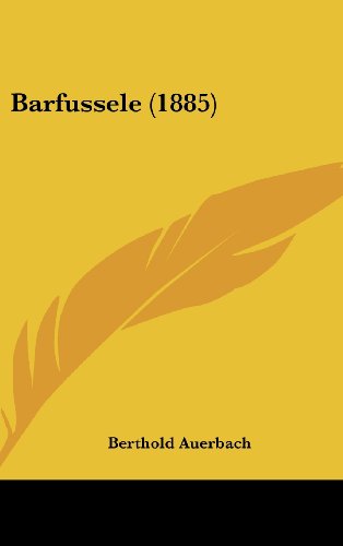Barfussele (1885) (German Edition) (9781160571487) by Auerbach, Berthold
