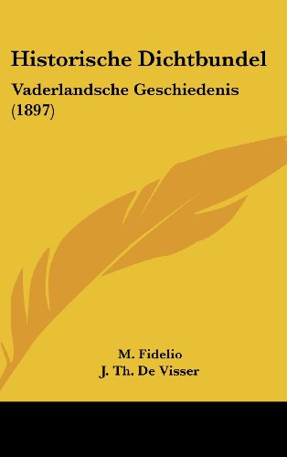 9781160579704: Historische Dichtbundel: Vaderlandsche Geschiedenis (1897)