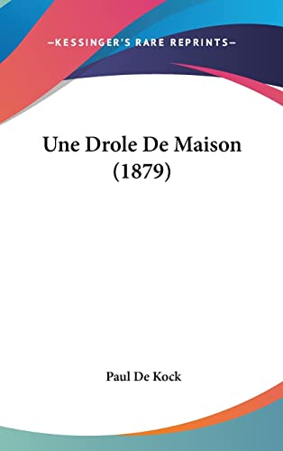 9781160581011: Une Drole De Maison (1879) (French Edition)