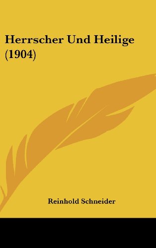 Herrscher Und Heilige (1904) (German Edition) (9781160584791) by Schneider, Reinhold