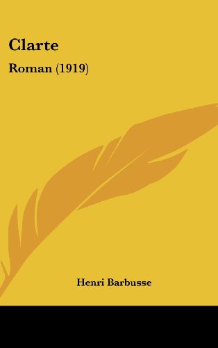 Clarte: Roman (1919) (French Edition) (9781160589222) by Barbusse, Henri