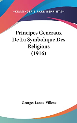 9781160590068: Principes Generaux De La Symbolique Des Religions (1916)