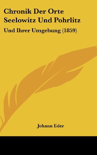 9781160593502: Chronik Der Orte Seelowitz Und Pohrlitz: Und Ihrer Umgebung (1859)