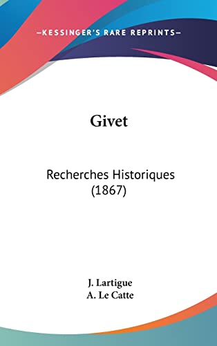 9781160596282: Givet: Recherches Historiques (1867)
