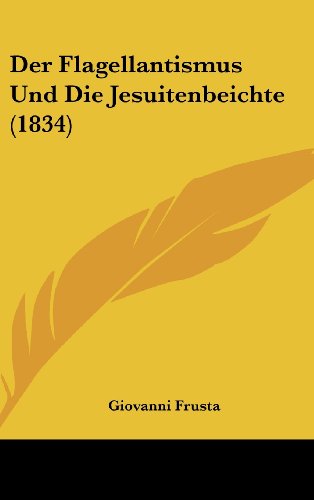 9781160602112: Der Flagellantismus Und Die Jesuitenbeichte (1834)