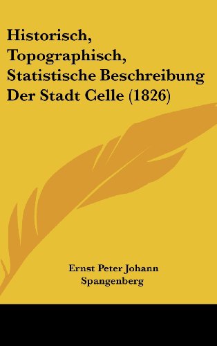 9781160603348: Historisch, Topographisch, Statistische Beschreibung Der Stadt Celle (1826)