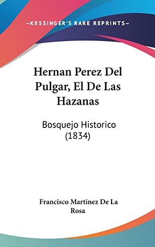 9781160607568: Hernan Perez Del Pulgar, El De Las Hazanas: Bosquejo Historico (1834)