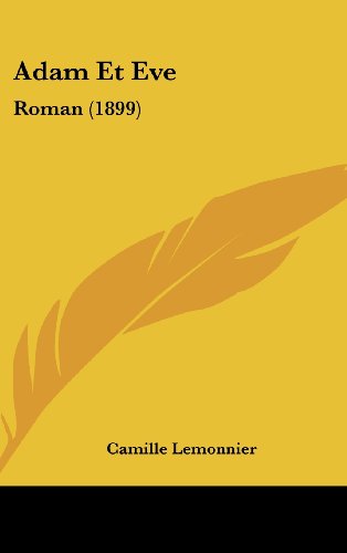 Adam Et Eve: Roman (1899) (French Edition) (9781160608138) by Lemonnier, Camille