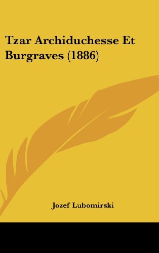 9781160614870: Tzar Archiduchesse Et Burgraves (1886)