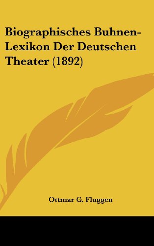 9781160616393: Biographisches Buhnen-Lexikon Der Deutschen Theater (1892)