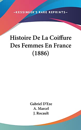 9781160627009: Histoire De La Coiffure Des Femmes En France (1886)