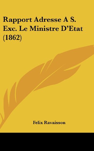 9781160629140: Rapport Adresse A S. Exc. Le Ministre D'Etat (1862)