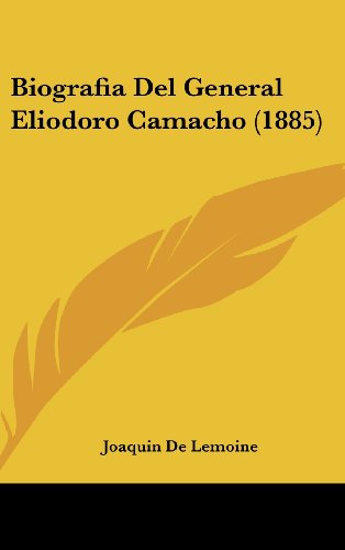 9781160636353: Biografia del General Eliodoro Camacho (1885)