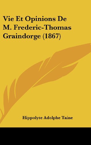 9781160638883: Vie Et Opinions de M. Frederic-Thomas Graindorge (1867)