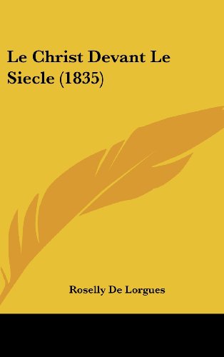 9781160639491: Le Christ Devant Le Siecle (1835) (French Edition)