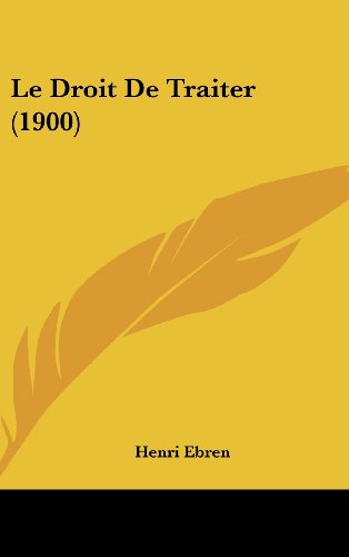 9781160639514: Le Droit De Traiter (1900) (French Edition)