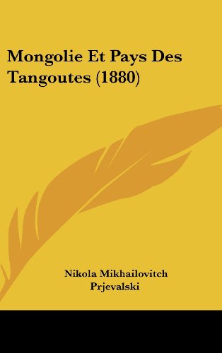 9781160642316: Mongolie Et Pays Des Tangoutes (1880)