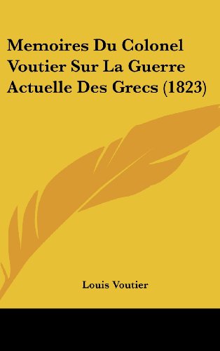 9781160645454: Memoires Du Colonel Voutier Sur La Guerre Actuelle Des Grecs (1823)