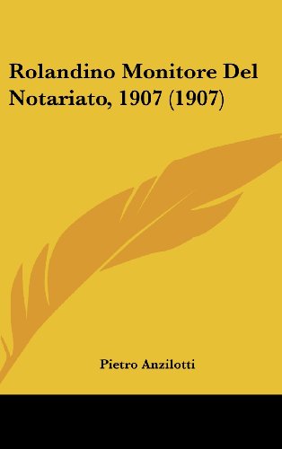 Rolandino Monitore Del Notariato, 1907 (1907) (Italian Edition) Anzilotti, Pietro