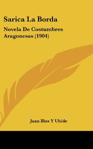 9781160651493: Sarica La Borda: Novela de Costumbres Aragonesas (1904)