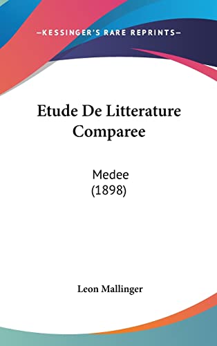 9781160651592: Etude De Litterature Comparee: Medee (1898)