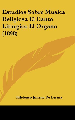 9781160661195: Estudios Sobre Musica Religiosa El Canto Liturgico El Organo (1898)