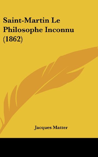 9781160667401: Saint-Martin Le Philosophe Inconnu (1862) (French Edition)