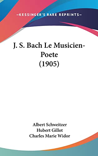 9781160668897: J. S. Bach Le Musicien-Poete (1905)