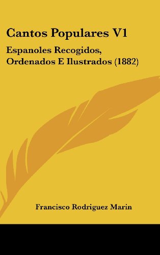 Cantos Populares V1: Espanoles Recogidos, Ordenados E Ilustrados (1882) (Spanish Edition) (9781160673174) by Marin, Francisco Rodriguez