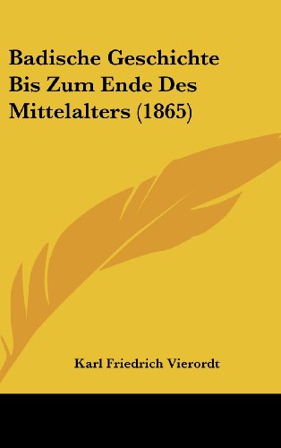 9781160682695: Badische Geschichte Bis Zum Ende Des Mittelalters (1865)