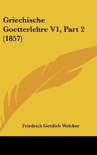 9781160684262: Griechische Goetterlehre V1, Part 2 (1857)