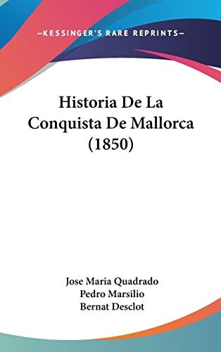 9781160687553: Historia de La Conquista de Mallorca (1850)