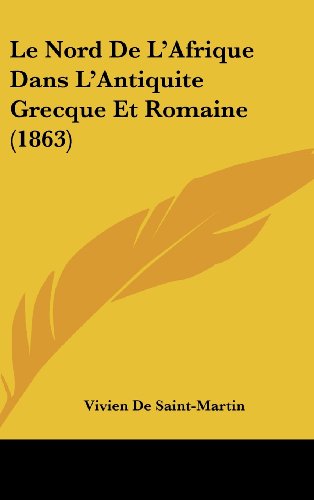 9781160687713: Le Nord de L'Afrique Dans L'Antiquite Grecque Et Romaine (1863)