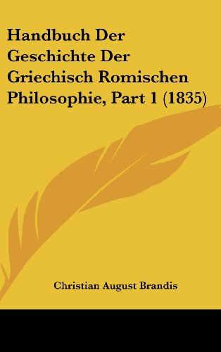 9781160689748: Handbuch Der Geschichte Der Griechisch Romischen Philosophie, Part 1 (1835) (German Edition)