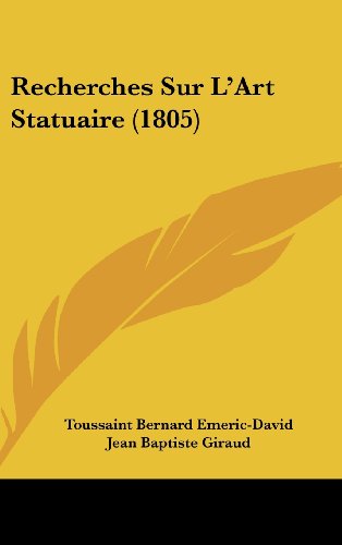 9781160690010: Recherches Sur L'Art Statuaire (1805)