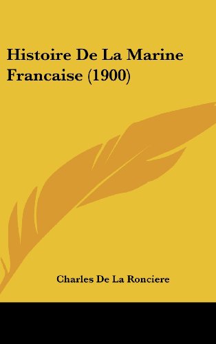 9781160692199: Histoire de La Marine Francaise (1900)