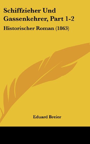 9781160694971: Schiffzieher Und Gassenkehrer, Part 1-2: Historischer Roman (1863)