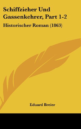 9781160694971: Schiffzieher Und Gassenkehrer, Part 1-2: Historischer Roman (1863) (German Edition)