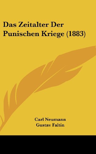 Das Zeitalter Der Punischen Kriege (1883) (German Edition) (9781160697477) by Neumann, Carl